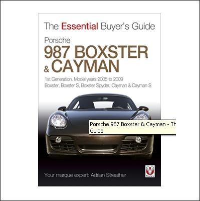 Porsche 987 Boxster & Cayman - The Essential Buyer's Guide