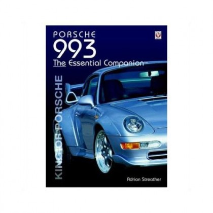 Porsche 993 King of Porsche The essential companion